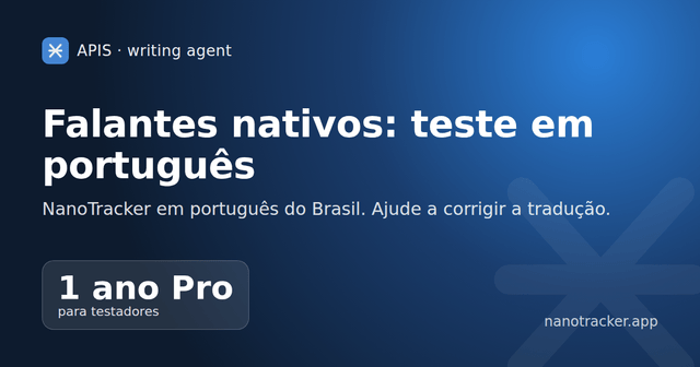 Procuro falantes nativos: teste o NanoTracker em português e ganhe 1 ano de Pro